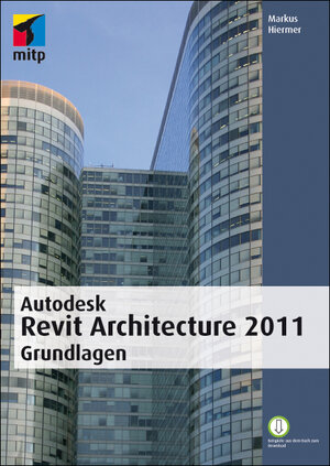 Buchcover Autodesk Revit Architecture 2011 Grundlagen | Markus Hiermer | EAN 9783826690280 | ISBN 3-8266-9028-1 | ISBN 978-3-8266-9028-0