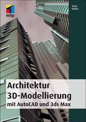 Buchcover Architektur 3D-Modellierung | Tanja Köhler | EAN 9783826691195 | ISBN 3-8266-9119-9 | ISBN 978-3-8266-9119-5