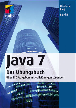 Buchcover Java 7 - Das Übungsbuch - Bd. II | Elisabeth Jung | EAN 9783826692031 | ISBN 3-8266-9203-9 | ISBN 978-3-8266-9203-1