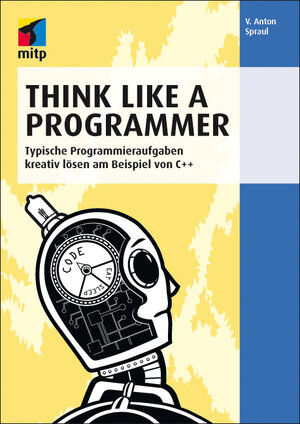 Buchcover Think Like a Programmer | V. Anton Spraul | EAN 9783826692789 | ISBN 3-8266-9278-0 | ISBN 978-3-8266-9278-9