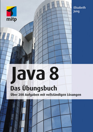 Buchcover Java 8 Das Übungsbuch | Elisabeth Jung | EAN 9783826696480 | ISBN 3-8266-9648-4 | ISBN 978-3-8266-9648-0