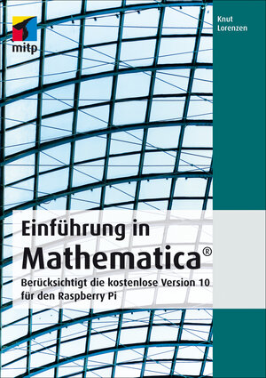 Buchcover Einführung in Mathematica | Knut Lorenzen | EAN 9783826696671 | ISBN 3-8266-9667-0 | ISBN 978-3-8266-9667-1