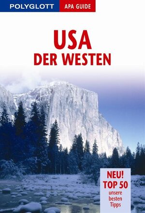 USA Westen. Polyglott Apa Guide: Neu! Top 50 unsere besten Tipps