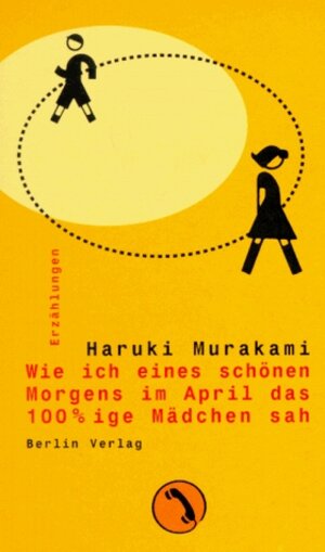 Buchcover Wie ich eines schönen Morgens im April das 100%ige Mädchen sah | Haruki Murakami | EAN 9783827000460 | ISBN 3-8270-0046-7 | ISBN 978-3-8270-0046-0