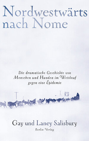 Buchcover Nordwestwärts nach Nome | Gay Salisbury | EAN 9783827003980 | ISBN 3-8270-0398-9 | ISBN 978-3-8270-0398-0