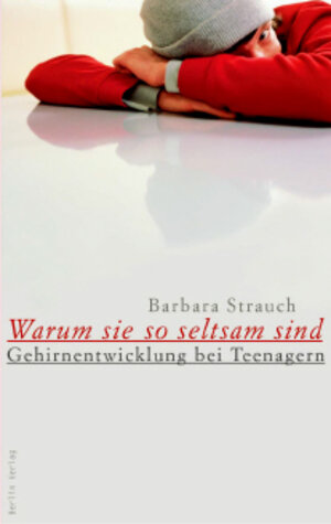 Buchcover Warum sie so seltsam sind | Barbara Strauch | EAN 9783827004376 | ISBN 3-8270-0437-3 | ISBN 978-3-8270-0437-6
