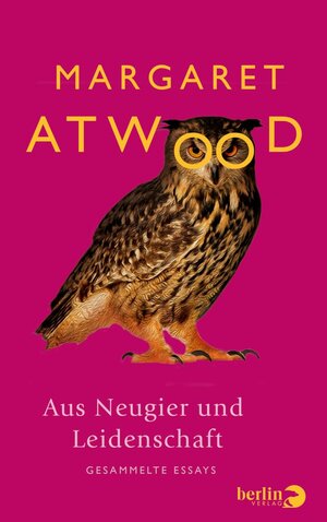 Buchcover Aus Neugier und Leidenschaft | Margaret Atwood | EAN 9783827006660 | ISBN 3-8270-0666-X | ISBN 978-3-8270-0666-0