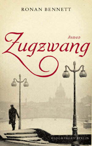 Buchcover Zugzwang | Ronan Bennett | EAN 9783827006813 | ISBN 3-8270-0681-3 | ISBN 978-3-8270-0681-3