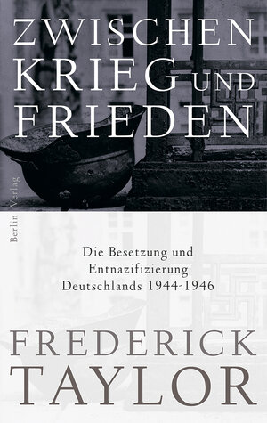 Buchcover Zwischen Krieg und Frieden | Frederick Taylor | EAN 9783827010117 | ISBN 3-8270-1011-X | ISBN 978-3-8270-1011-7