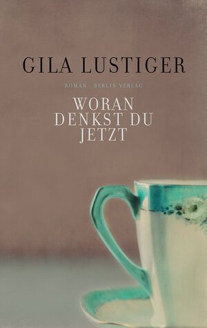 Buchcover Woran denkst du jetzt | Gila Lustiger | EAN 9783827010179 | ISBN 3-8270-1017-9 | ISBN 978-3-8270-1017-9