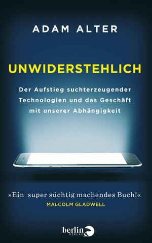 Buchcover Unwiderstehlich | Adam Alter | EAN 9783827012944 | ISBN 3-8270-1294-5 | ISBN 978-3-8270-1294-4