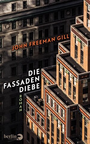 Buchcover Die Fassadendiebe | John Freeman Gill | EAN 9783827013200 | ISBN 3-8270-1320-8 | ISBN 978-3-8270-1320-0