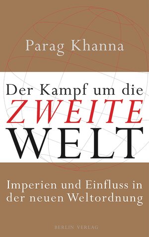 Buchcover Der Kampf um die Zweite Welt | Parag Khanna | EAN 9783827071354 | ISBN 3-8270-7135-6 | ISBN 978-3-8270-7135-4