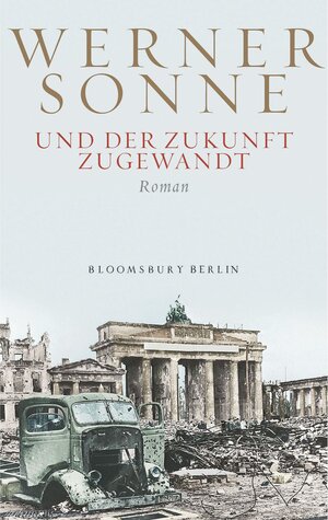 Buchcover Und der Zukunft zugewandt | Werner Sonne | EAN 9783827072399 | ISBN 3-8270-7239-5 | ISBN 978-3-8270-7239-9