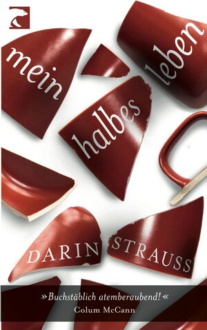Buchcover Mein halbes Leben | Darin Strauss | EAN 9783827074430 | ISBN 3-8270-7443-6 | ISBN 978-3-8270-7443-0