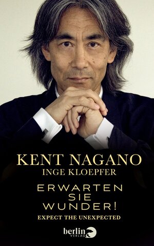 Buchcover Erwarten Sie Wunder! | Kent Nagano | EAN 9783827077431 | ISBN 3-8270-7743-5 | ISBN 978-3-8270-7743-1