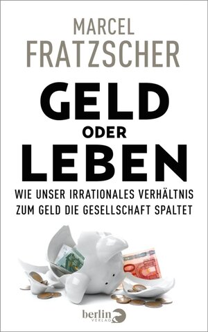 Buchcover Geld oder Leben | Marcel Fratzscher | EAN 9783827080455 | ISBN 3-8270-8045-2 | ISBN 978-3-8270-8045-5