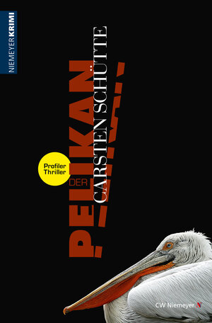 Buchcover Der Pelikan – Ein Profiler-Thriller | Carsten Schütte | EAN 9783827182890 | ISBN 3-8271-8289-1 | ISBN 978-3-8271-8289-0