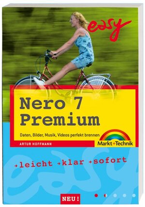 Nero 7 Premium - Der ganz leichte Einstieg: Daten, Bilder, Musik, Videos perfekt brennen (easy)