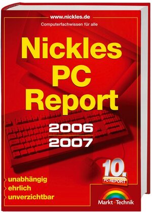 Nickles PC Report  2006/2007: Computerfachwissen für alle (Sonstige Bücher M+T)