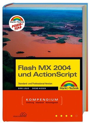 Flash MX 2004 und Actionscript: Standard- und Professional-Version (Kompendium / Handbuch)