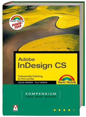 Adobe InDesign CS: Professionelles Publishing für Print und Web (Kompendium / Handbuch)