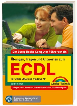 Übungen, Fragen und Antworten zum ECDL - Für Office 2003 und Windows XP (M+T Training)