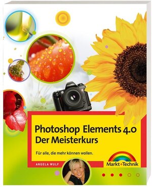 Photoshop Elements 4.0 - Der Meisterkurs - Mit fortgeschrittenen Techniken für ehrgeizige Fotografen: Für alle, die mehr können wollen (Sonstige Bücher M+T)