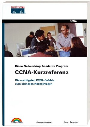 Cisco Networking Academy - CCNA-Kurzreferenz: Die wichtigsten CCNA-Befehle zum schnellen Nachschlagen