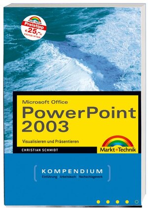 Microsoft Office PowerPoint 2003 - Preistipp: 25 ?: Visualisieren und Präsentieren (Kompendium / Handbuch)