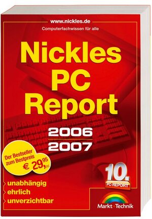 Nickles PC-Report 2006/2007: Computerfachwissen für alle (Sonstige Bücher M+T)