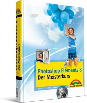 Buchcover Photoshop Elements 8 - Der Meisterkurs | Michael Hennemann | EAN 9783827245434 | ISBN 3-8272-4543-5 | ISBN 978-3-8272-4543-4