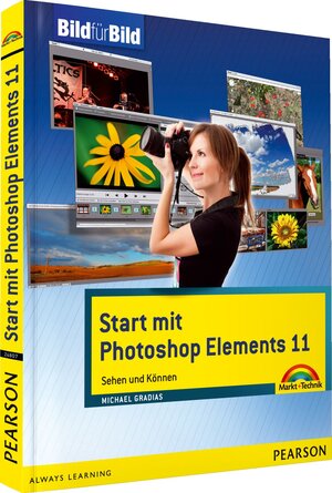 Buchcover Start mit Photoshop Elements 11 | Michael Gradias | EAN 9783827248077 | ISBN 3-8272-4807-8 | ISBN 978-3-8272-4807-7
