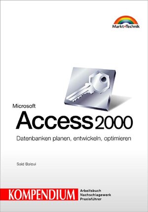 Access 2000. Kompendium . Datenbanken planen, entwickeln, optimieren (Kompendium / Handbuch)