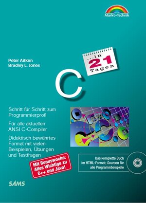 C in 21 Tagen . Der optimale Weg - Schritt für Schritt zum Programmierprofi (in 14/21 Tagen)