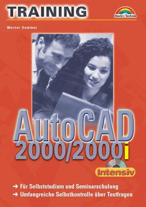 AutoCAD 2000/2000i - M+T-Training intensiv . Für Selbststudium und Seminarschulung