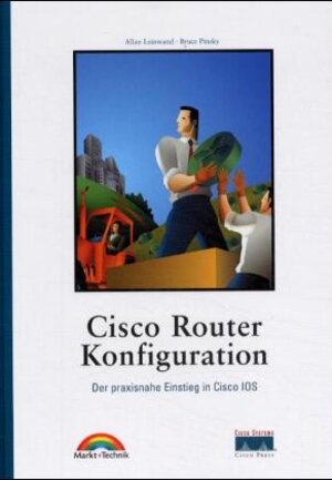 Cisco Router Konfiguration . Der praxisnahe Einstieg in Cisco IOS