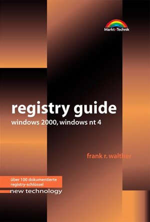 Registry Guide . Windows 2000, Widows NT4 (New Technology)