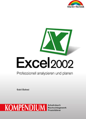 Kompendium: Excel 2002 - Professionell analysieren und planen (Inkl. CD)