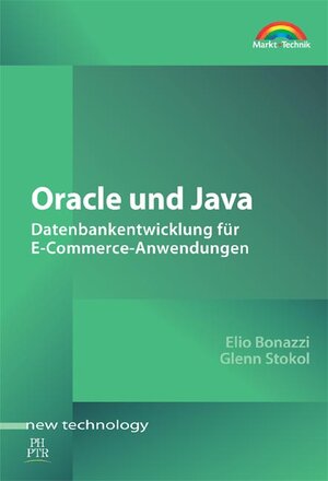 Oracle und Java . Datenbankentwicklung für E-Commerce-Anwendungen (New Technology)