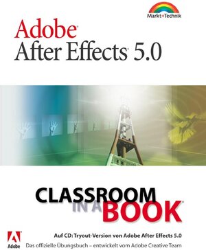 Adobe After Effects 5.0 - Classroom in a Book . Das offizielle Übungsbuch - entwickelt von Adobe-Mitarbeitern