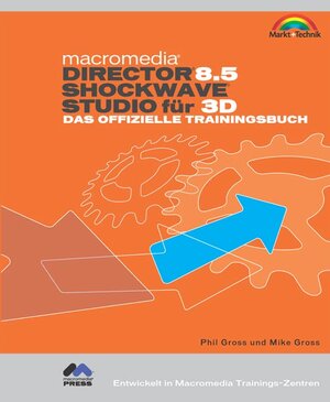 Macromedia Director 8.5 Shockwave Studio für 3D . Das offizielle Trainingsbuch