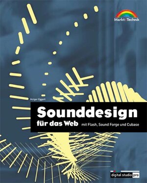 Sounddesign für das Web . mit Flash, Sound Forge und Cubase (Digital Studio Pro)