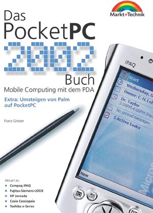 Das PocketPC 2002 Buch . Mobile Computing mit dem PDA (Sonstige Bücher M+T)