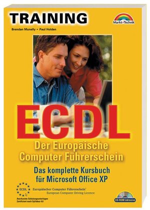 ECDL - Der Europäische Computer Führerschein . Das komplette Kursbuch für Microsoft Office XP (M+T Training)