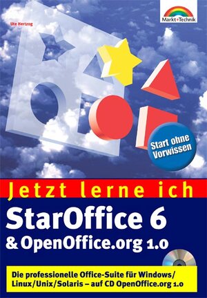 Jetzt lerne ich StarOffice 6 & OpenOffice.org 1.0 . Die professionelle Office-Suite für