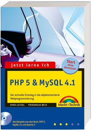 Jetzt lerne ich PHP 5 & MySQL 4.1: Der schnelle Einstieg in die objektorientierte Webprogrammierung