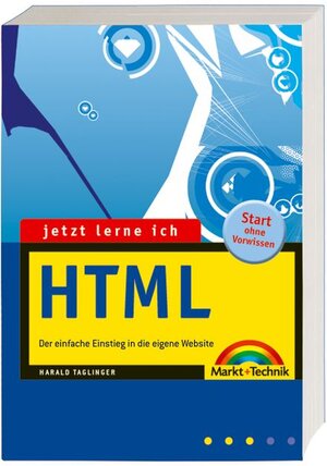 Jetzt lerne ich HTML . Der einfache Einstieg in die eigene Website