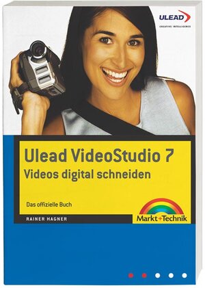 Ulead Video Studio 7 - Videos digital . Das offizielle Buch (Sonstige Bücher M+T)