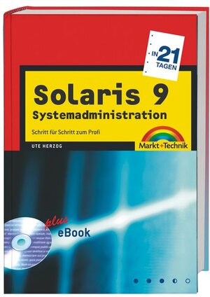 Solaris 9 Systemadministration in 21 Tagen: Schritt für Schritt zum Profi (in 14/21 Tagen)